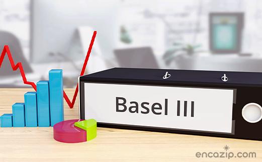 Basel III Düzenlemeleri Nedir? | encazip