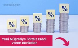 Yeni Müşteriye Faizsiz Kredi Veren Bankalar 2024